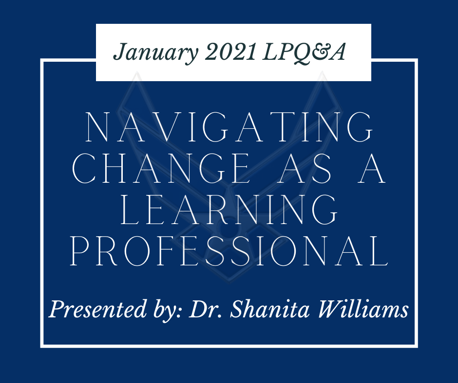January LPQ&A "Navigating Change as a Learning Professional" Event link